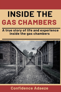 Inside The Gas Chambers