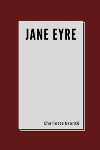 Jane Eyre by Charlotte Brontë