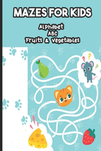 Mazes for Kids Alphabet ABC Fruits & Vegetables