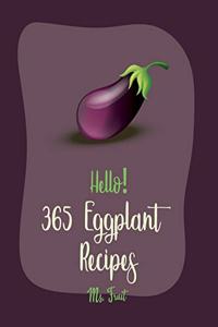 Hello! 365 Eggplant Recipes