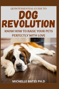 Quintessential Guide to Dog Revolution