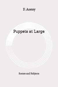 Puppets at Large