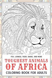 Toughest Animals of Africa - Coloring Book for adults - Fox, Lioness, Tiger, Snake, and more