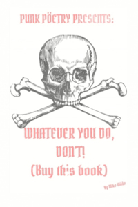 Whatever you do, Don't!