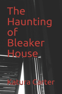 The Haunting of Bleaker House