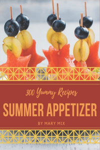 300 Yummy Summer Appetizer Recipes
