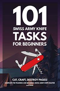 101 Swiss Army Knife Tasks for Beginners