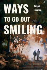 Ways To Go Out Smiling
