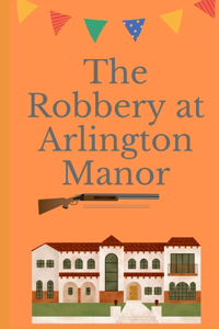 The Robbery at Arlington Manor