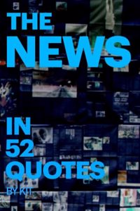The News in 52 Quotes