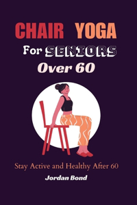 Chair Yoga for Seniors Over 60