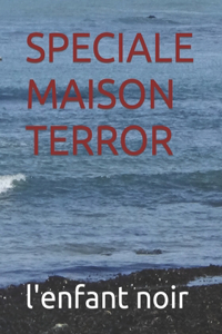 Speciale Maison Terror