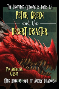 Peter Green & the Desert Disaster: This Book is Full of Angry Dragons