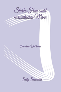 Starke Frau sucht narzisstischen Mann