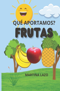 Qué Aportamos ? Frutas