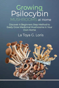 Growing Psilocybin Mushrooms at Home