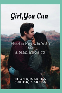 Girl, You can Meet a Boy who's 35 or a Man who's 23