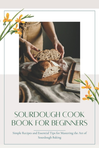 Sourdough CookBook for Beginners