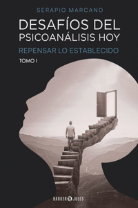 Desafíos del psicoanálisis hoy - Tomo 1: Repensar lo establecido