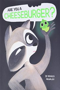 Are You a Cheeseburger?