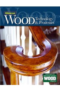Wood Technology & Processes, Student Edition