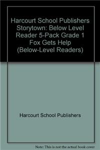 Storytown: Below-Level Reader 5-Pack Grade 1 Fox Gets Help