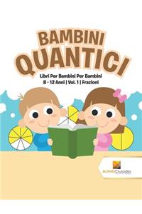 Bambini Quantici