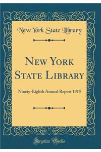 New York State Library: Ninety-Eighth Annual Report 1915 (Classic Reprint)