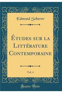 Ã?tudes Sur La LittÃ©rature Contemporaine, Vol. 4 (Classic Reprint)