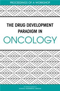 The Drug Development Paradigm in Oncology