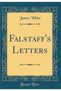 Falstaff's Letters (Classic Reprint)