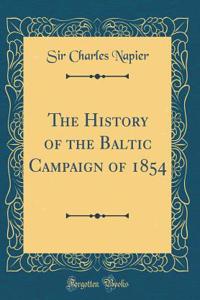 The History of the Baltic Campaign of 1854 (Classic Reprint)