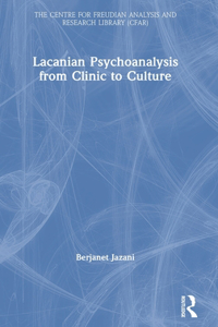 Lacanian Psychoanalysis from Clinic to Culture