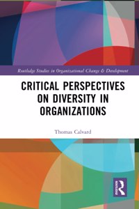 Critical Perspectives on Diversity in Organizations