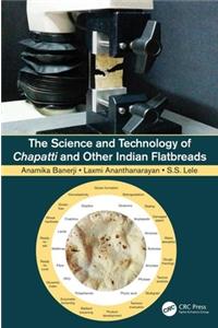 The Science and Technology of Chapatti and Other Indian Flatbreads