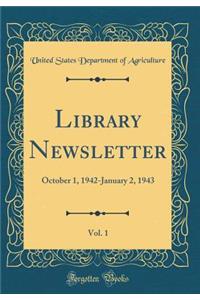 Library Newsletter, Vol. 1: October 1, 1942-January 2, 1943 (Classic Reprint)