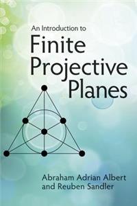 Introduction to Finite Projective Planes