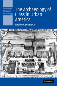 Archaeology of Class in Urban America