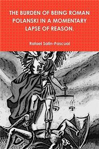 The Burden of Being Roman Polanski in a Momentary Lapse of Reason.