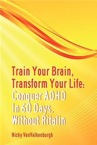 Train Your Brain, Transform Your Life