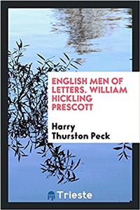 English Men of Letters. William Hickling Prescott