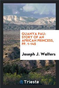 Guanya Pau: Story of an African Princess.