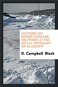 Lectures on Bright's Disease