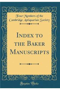 Index to the Baker Manuscripts (Classic Reprint)