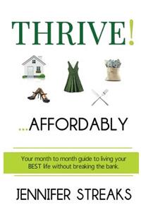 Thrive! ... Affordably