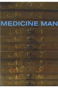 Medicine Man:The Forgotten Museum of Henry Wellcome