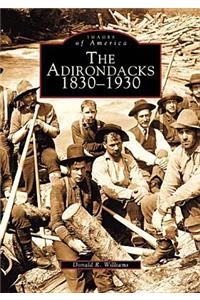 Adirondacks: 1830-1930