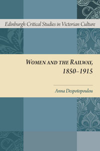 Women and the Railway, 1850-1915