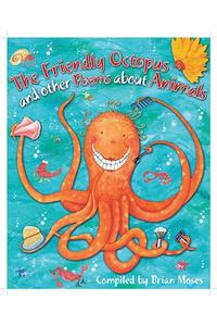 Friendly Octopus and Other Poems About Animals