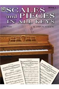 Scales and Pieces in All Keys, Bk 2